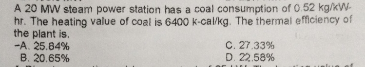 A 2 0 MW steam power station has a coal