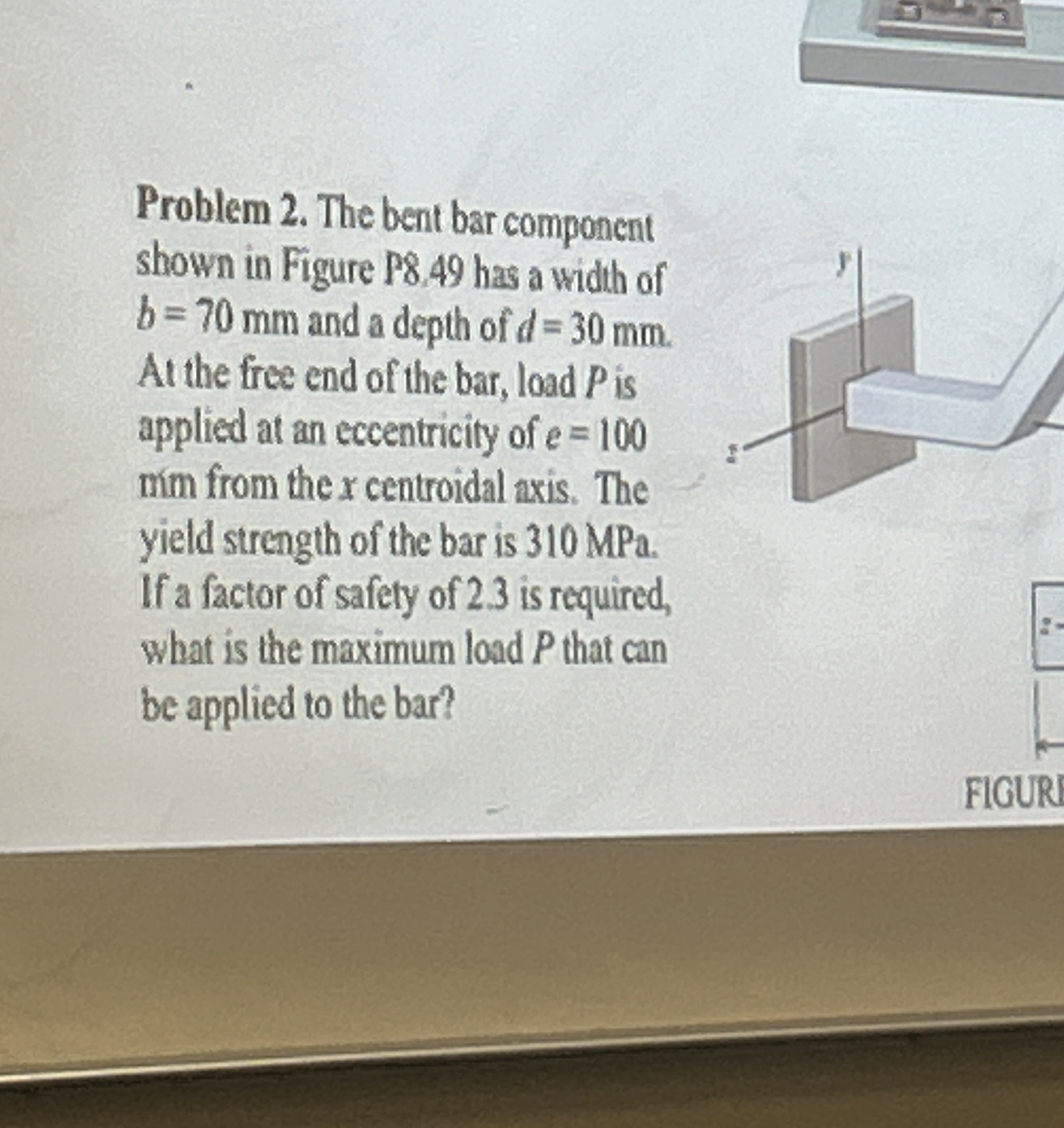 Problem 2 . The bent bar component shown in