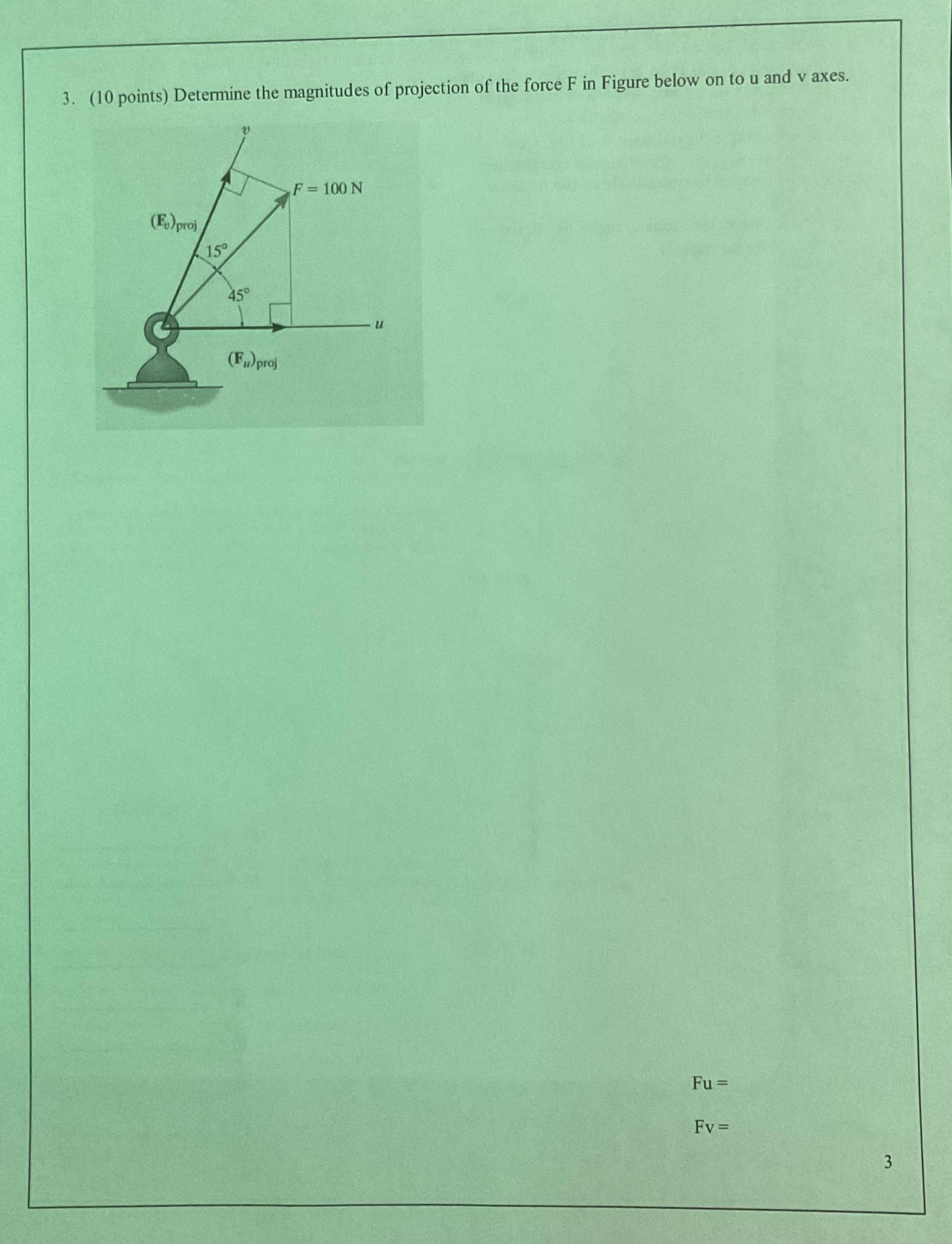 ( 1 0 points ) Determine the magnitudes of