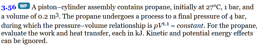 3 . 5 6 WP A piston - cylinder assembly contains