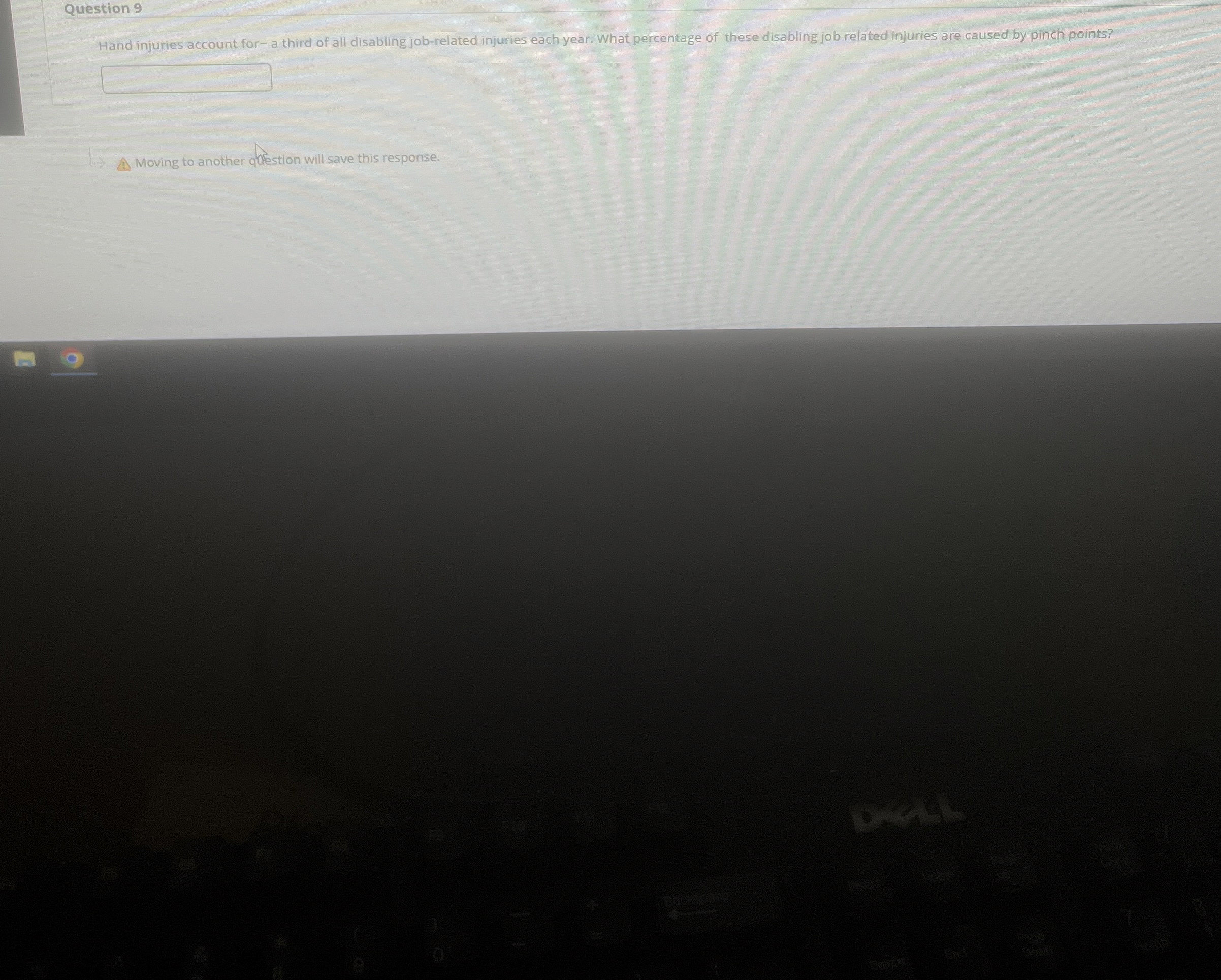 Question 9 Hand injuries account for - a third of