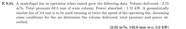 E 9 . 3 4 . A centrifugal fan in operation when