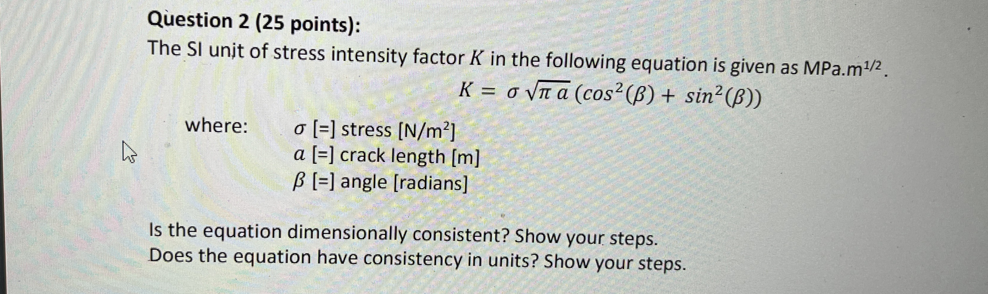 Question 2 ( 2 5 points ) : The SI unit of stress