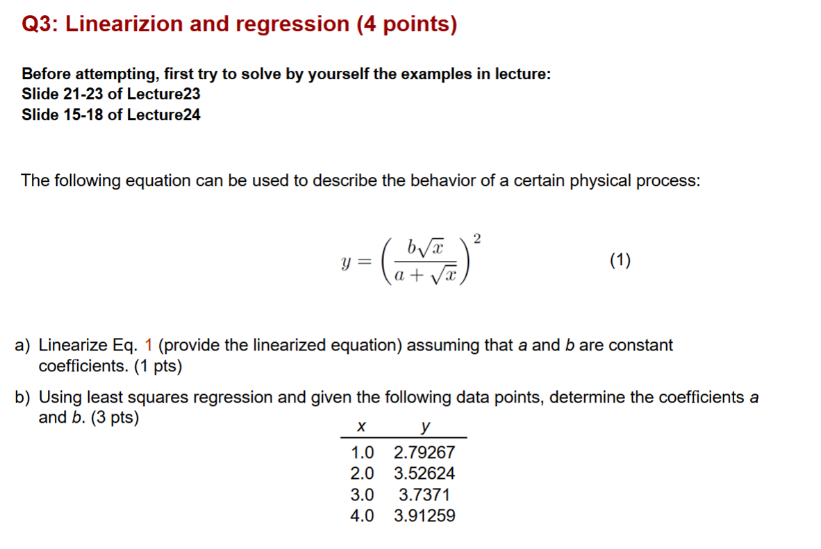 Q 3 : Linearizion and regression ( 4 points )