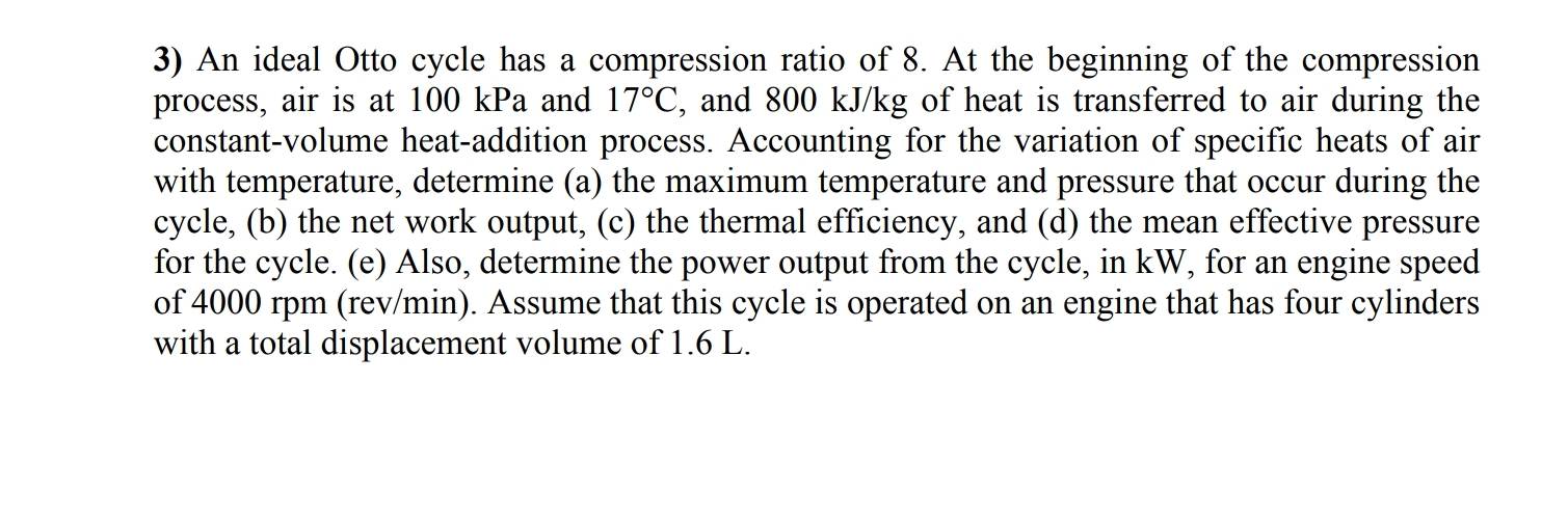 An ideal Otto cycle has a compression ratio of 8