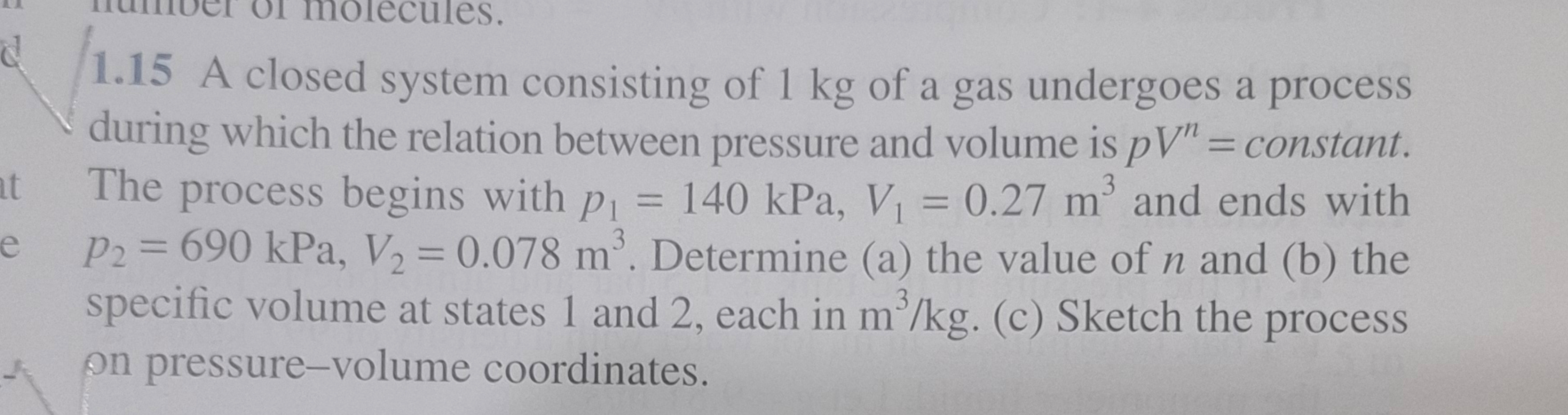 1 . 1 5 A closed system consisting of 1 kg of a