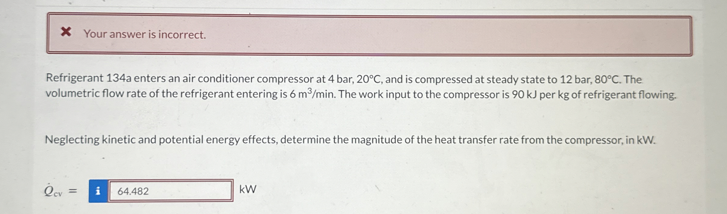 Your answer is incorrect. Refrigerant 1 3 4 a