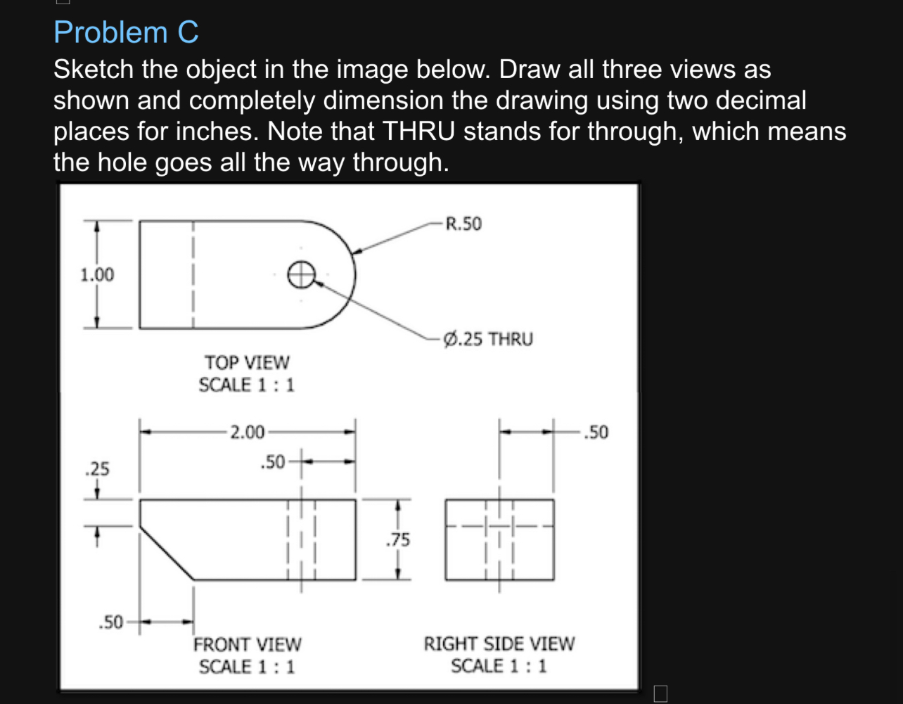 Problem C Sketch the object in the image below.