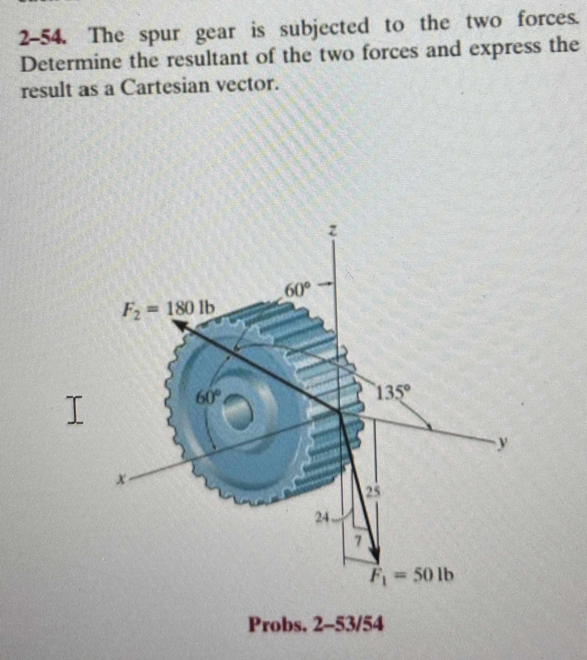 2 - 5 4 . The spur gear is subjected to the two