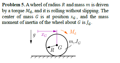 Problem 5 . A wheel of radius R and mass m is