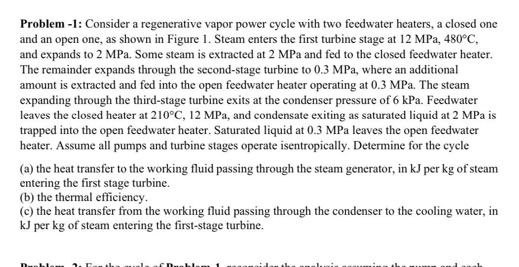Problem - 1 : Consider a regenerative vapor power