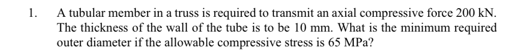 A tubular member in a truss is required to