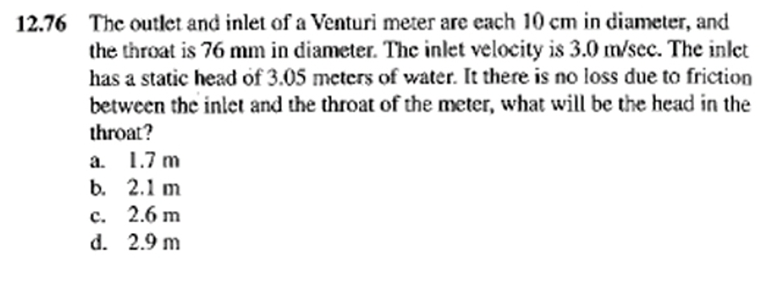 1 2 . 7 6 The outlet and inlet of a Venturi meter