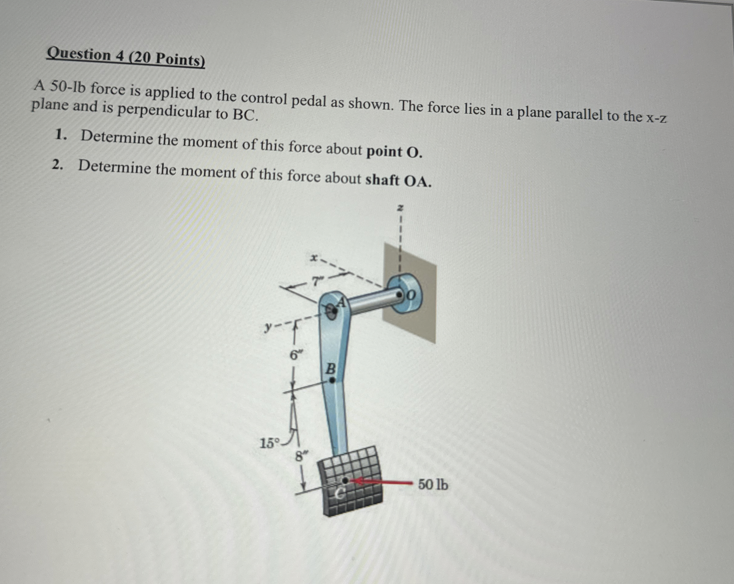 Question 4 ( 2 0 Points ) A 5 0 - l b force is