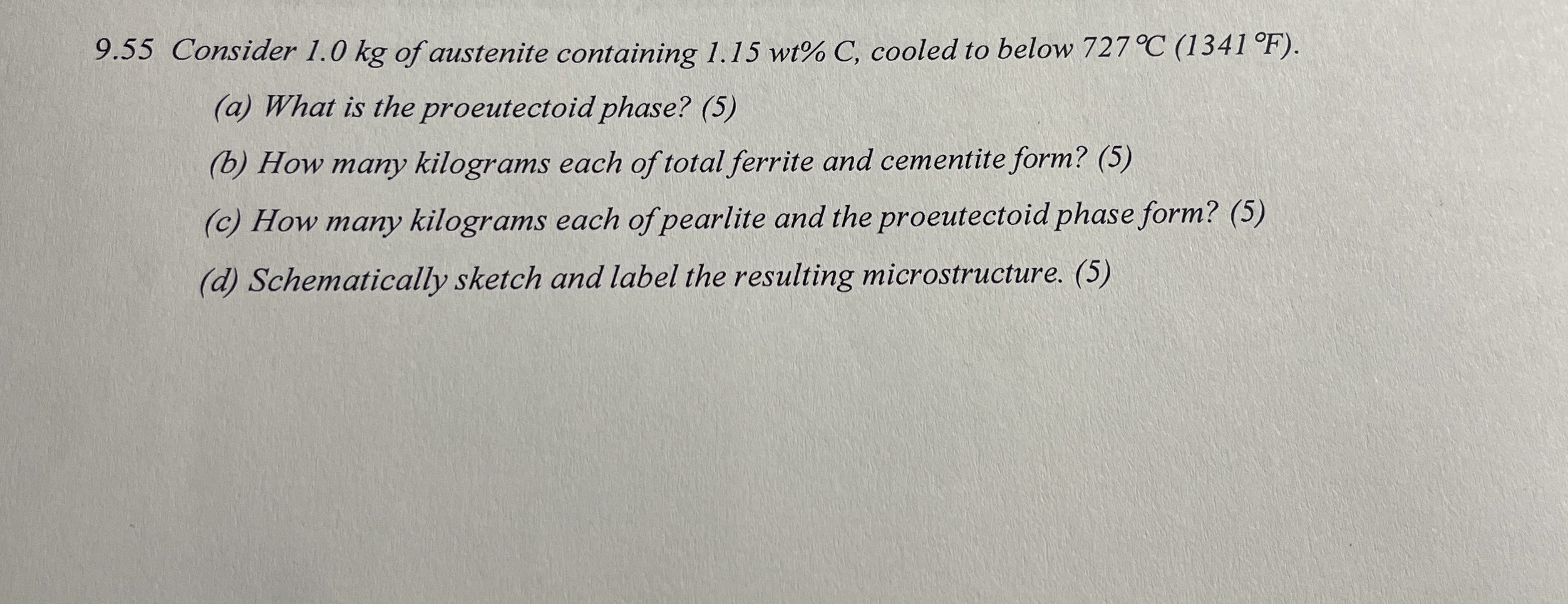 9 . 5 5 Consider 1 . 0 kg of austenite containing