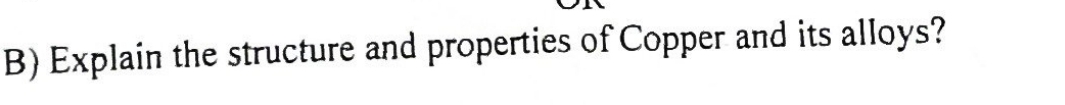 B ) Explain the structure and properties of