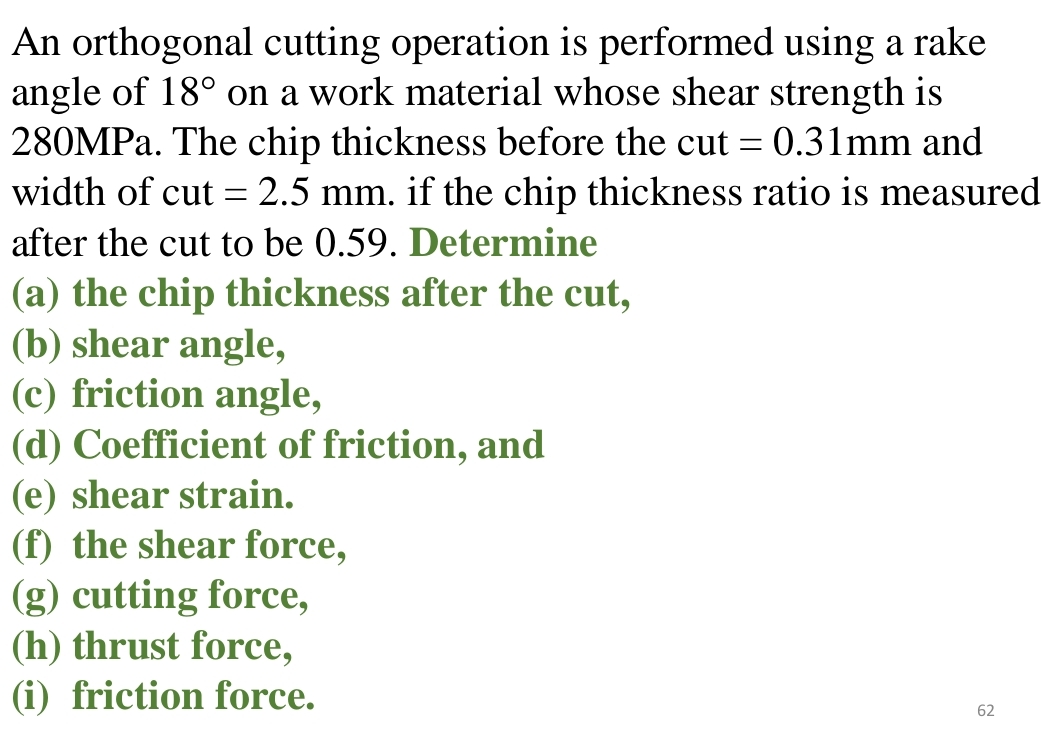 An orthogonal cutting operation is performed