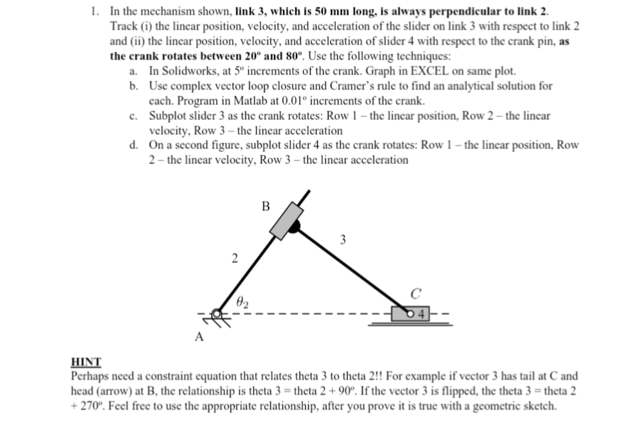 In the mechanism shown, link 3 , which is 5 0 m m