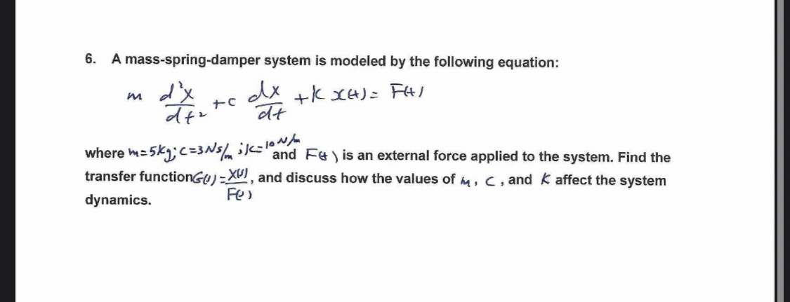 A mass - spring - damper system is modeled by the