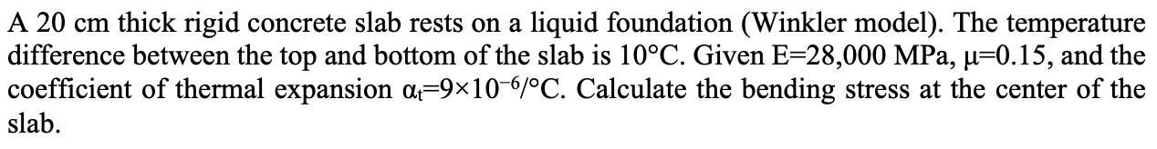 Consider a 0 . 2 5 m thick slab subjected to a 2