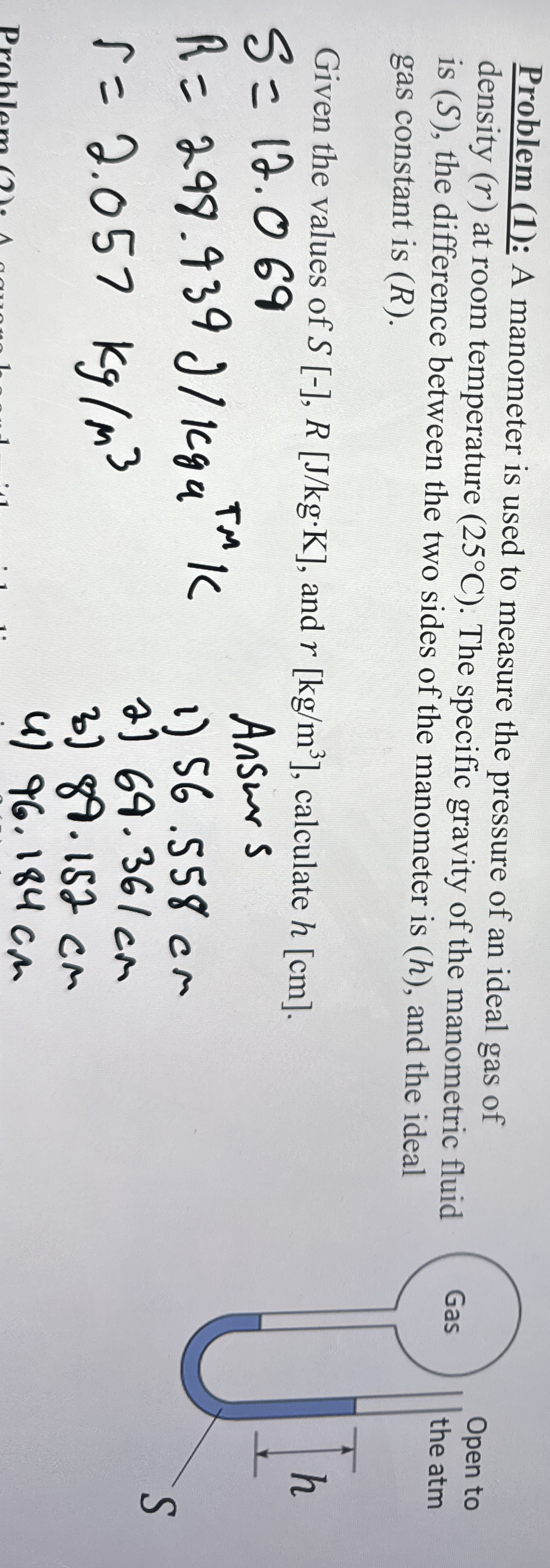 Problem ( 1 ) : A manometer is used to measure