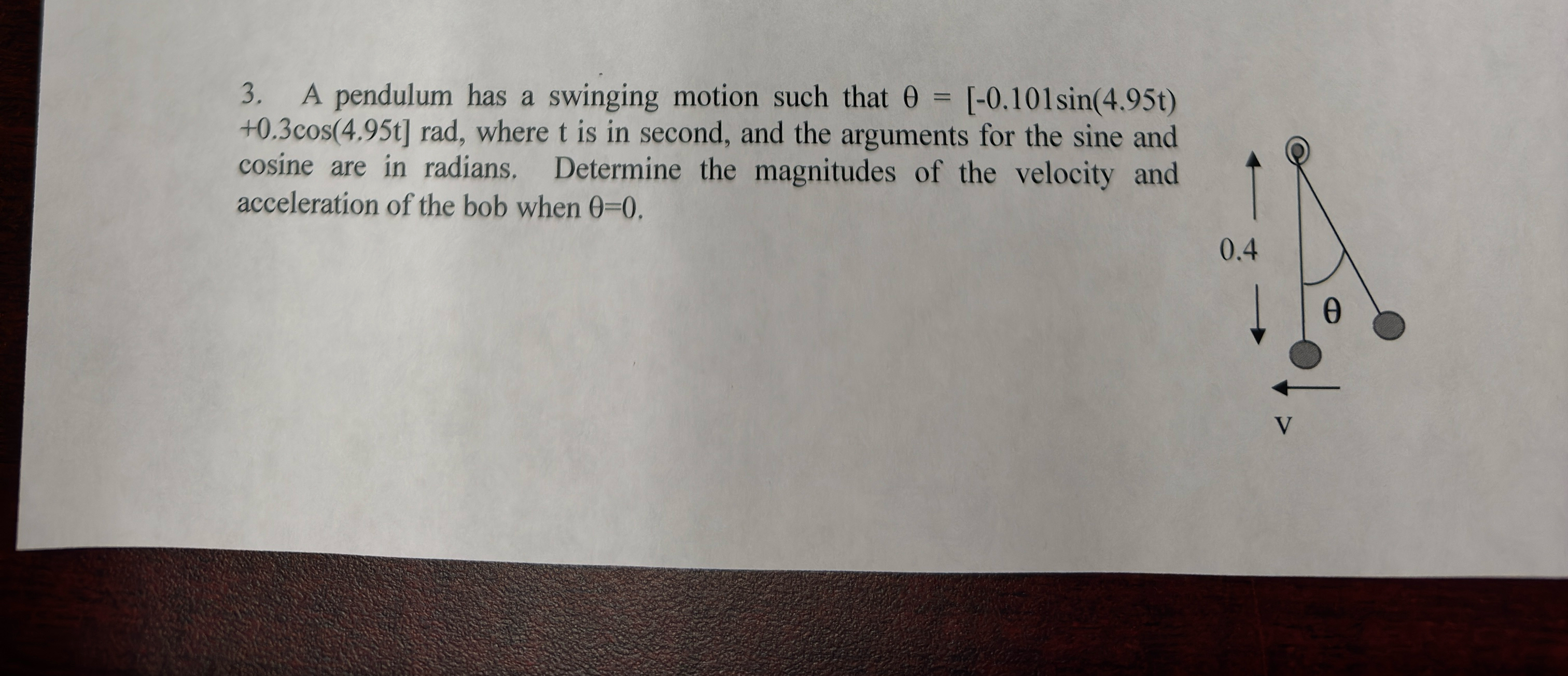 A pendulum has a swinging motion such that + 0 .