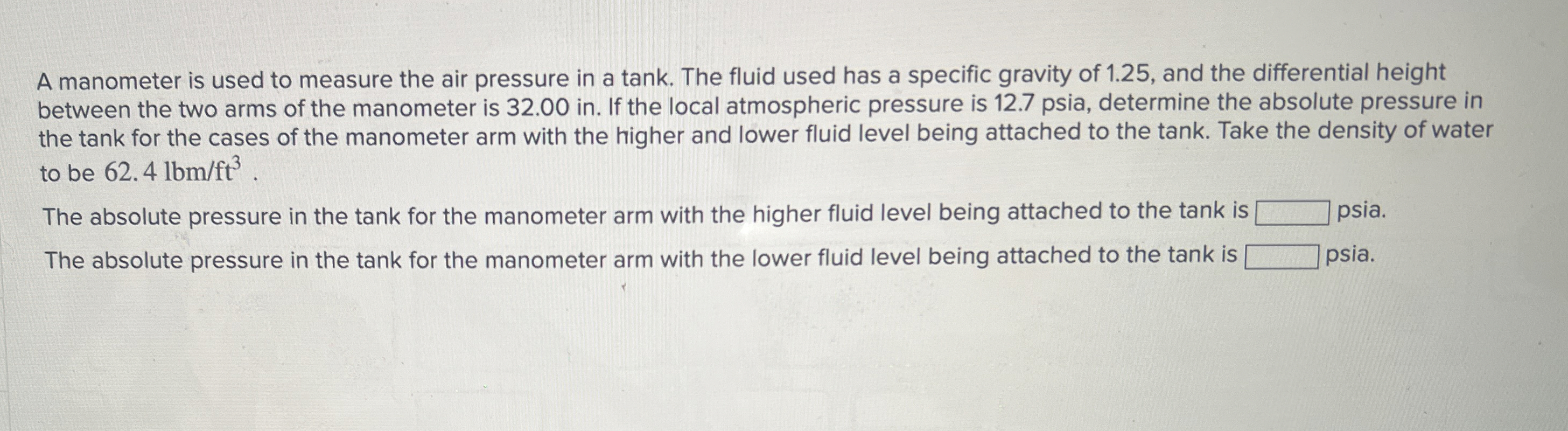 A manometer is used to measure the air pressure