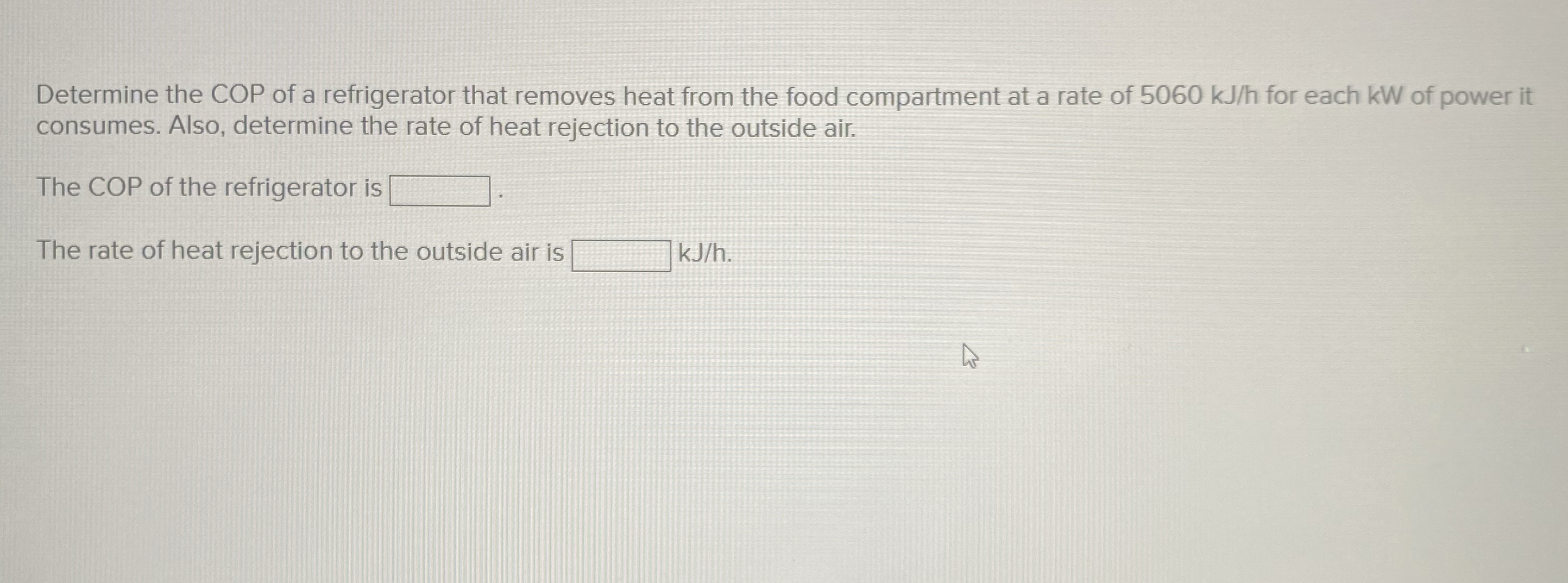 Determine the COP of a refrigerator that removes