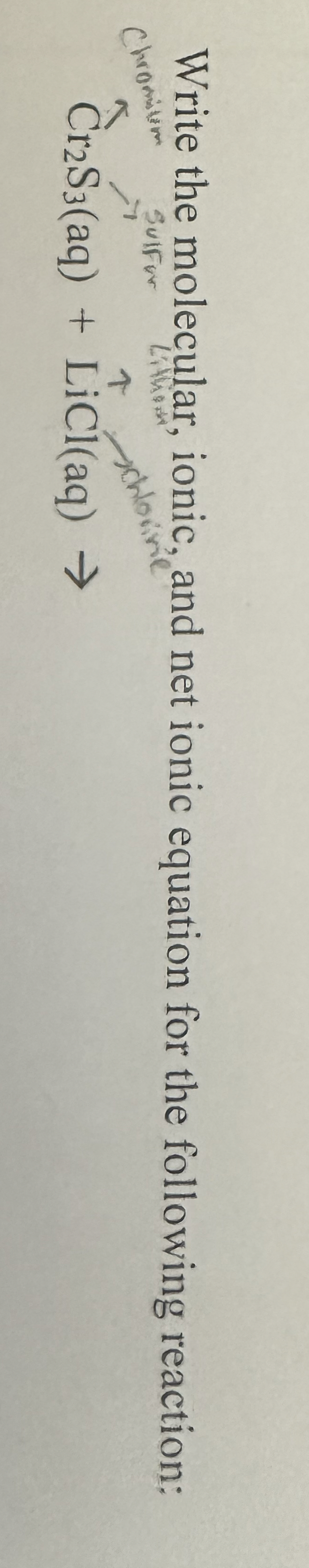 Write the molecular, ionic, and net ionic