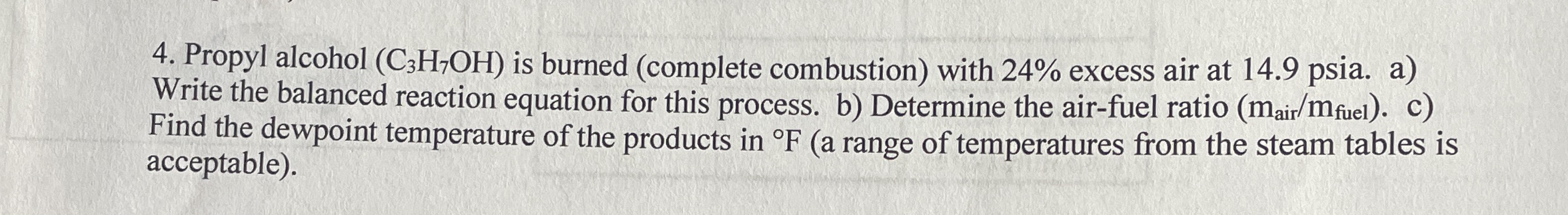 Propyl alcohol ( C 3 H 7 O H ) is burned (