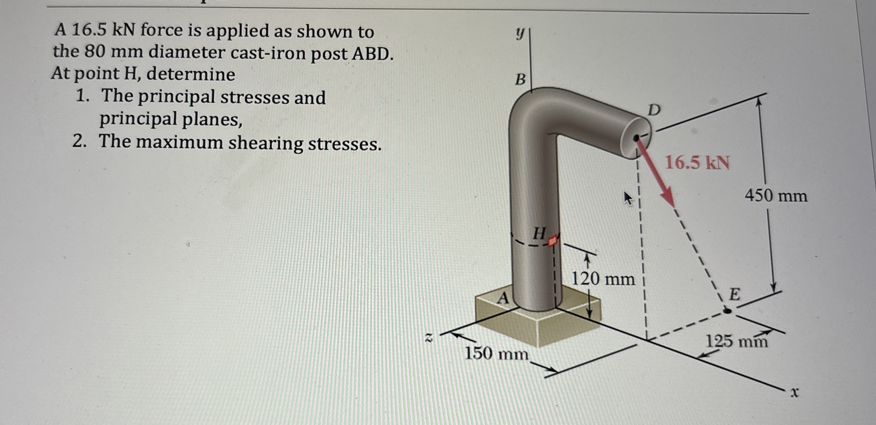 A 1 6 . 5 kN force is applied as shown to the 8 0
