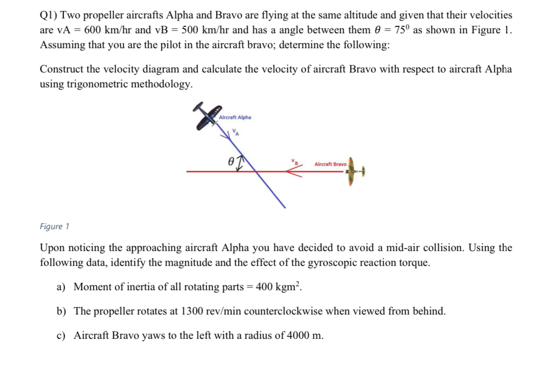 Q 1 ) Two propeller aircrafts Alpha and Bravo are