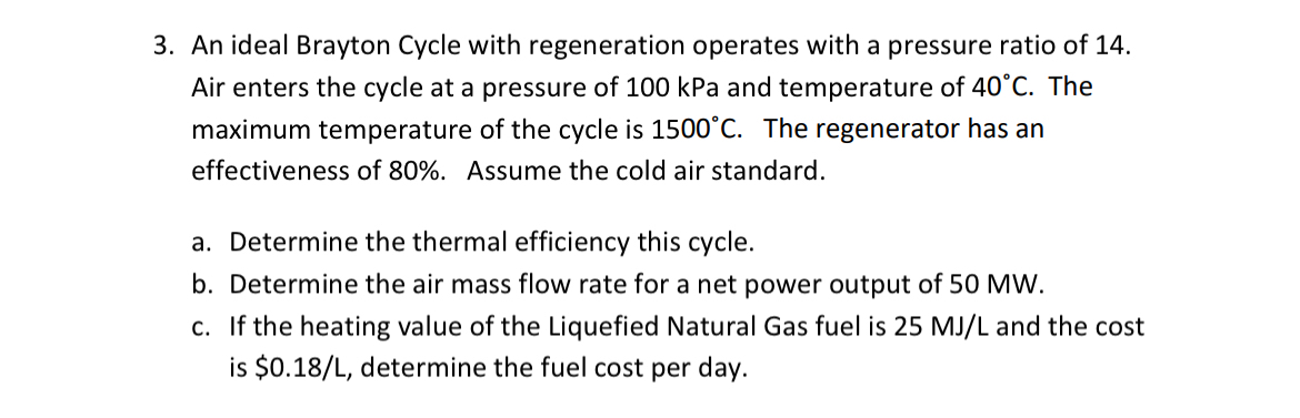 An ideal Brayton Cycle with regeneration operates
