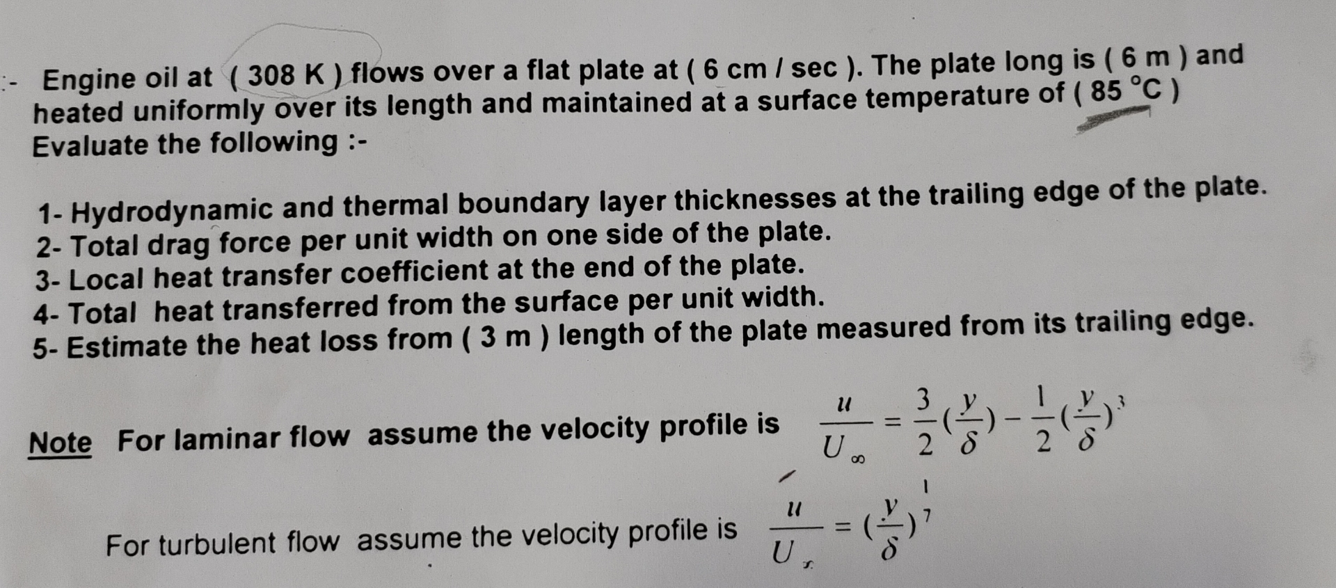 : - Engine oil at ( 3 0 8 K ) flows over a flat