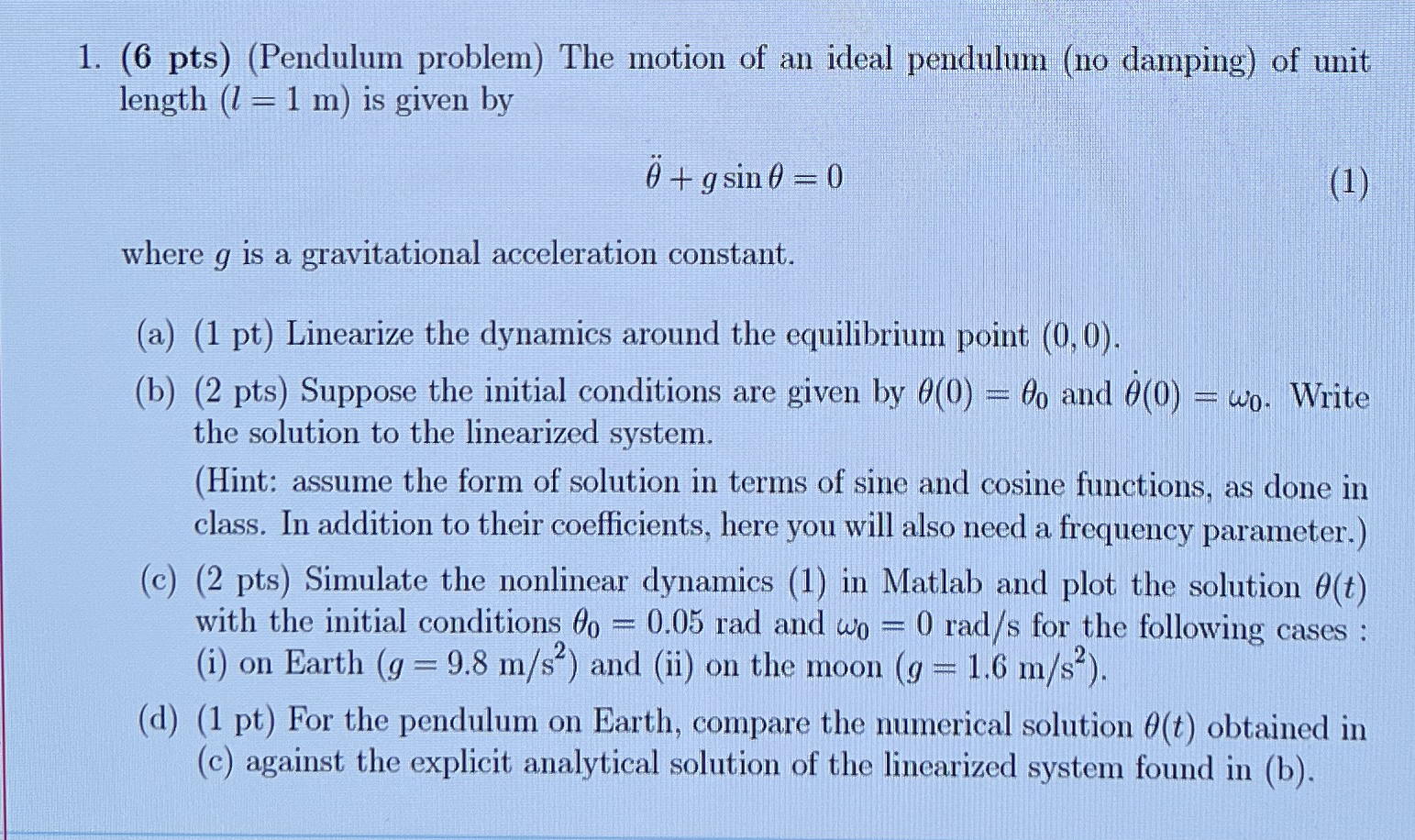 ( 6 pts ) ( Pendulum problem ) The motion of an
