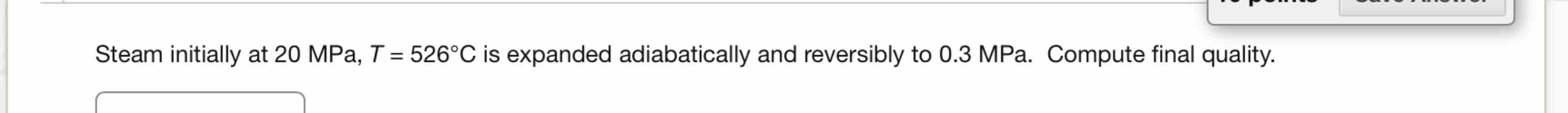 Steam initially at 2 0 MPa, T = 5 2 6 C is