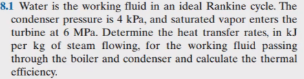 8 . 1 Water is the working fluid in an ideal