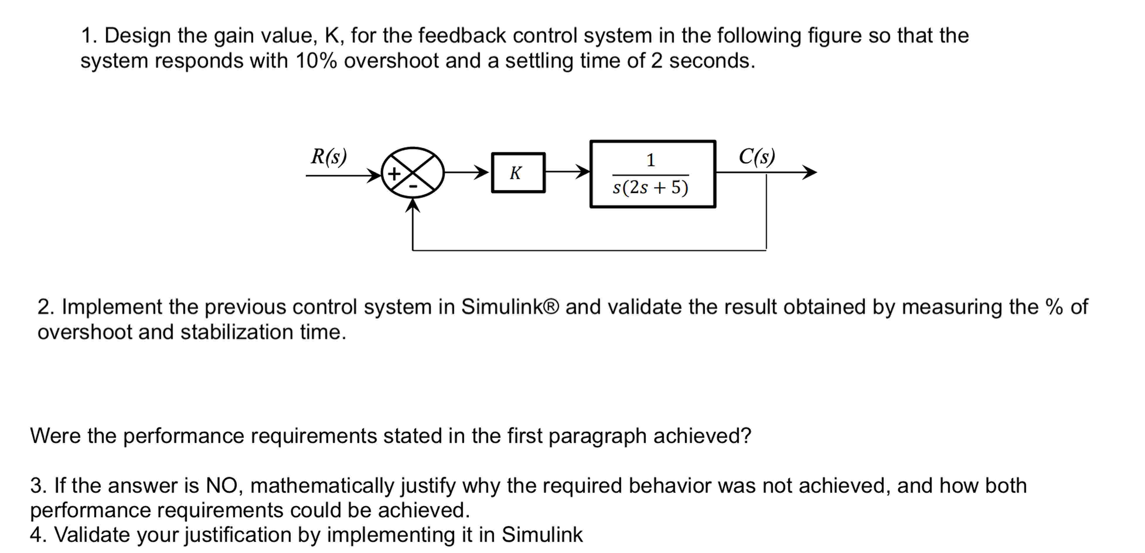 1 . Design the gain value, K , for the feedback