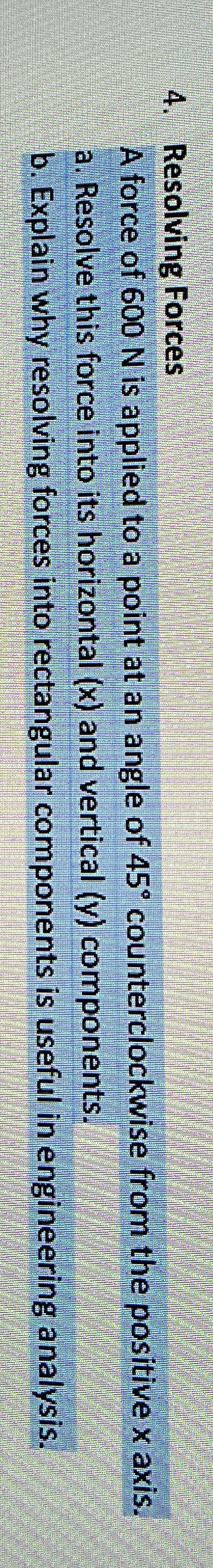 Resolving Forces A force of 6 0 0 N is applied to