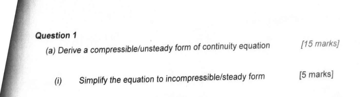 Question 1 ( a ) Derive a compressible / unsteady
