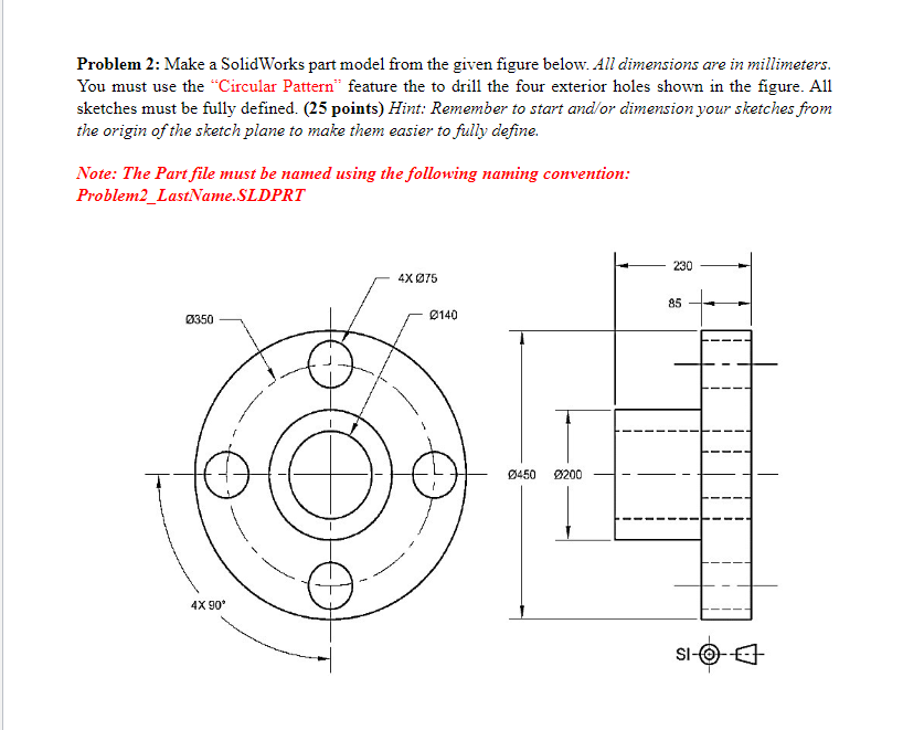 Problem 2 : Make a SolidWorks part model from the