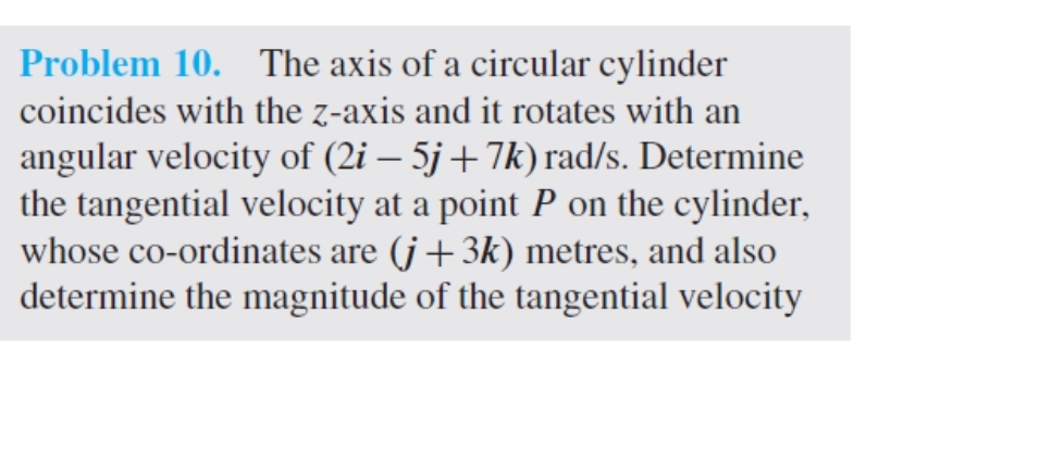 Problem 1 0 . The axis of a circular cylinder