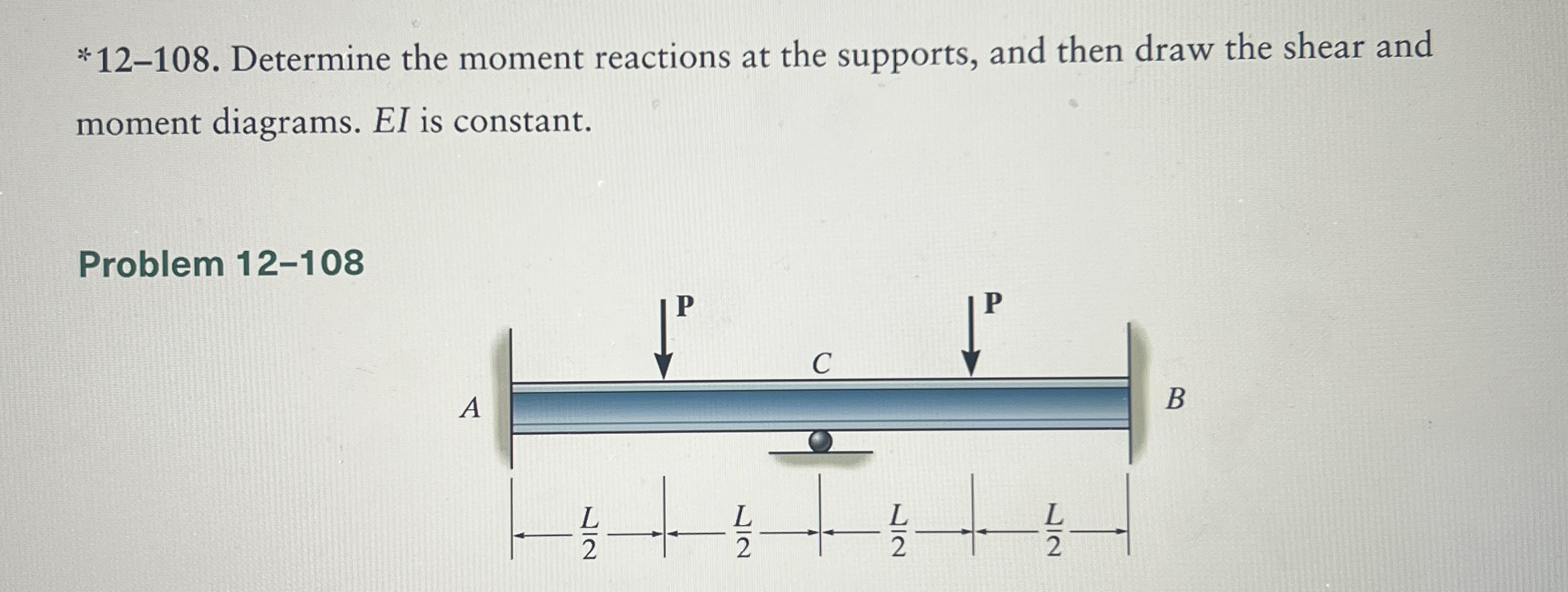 * 1 2 - 1 0 8 . Determine the moment reactions at