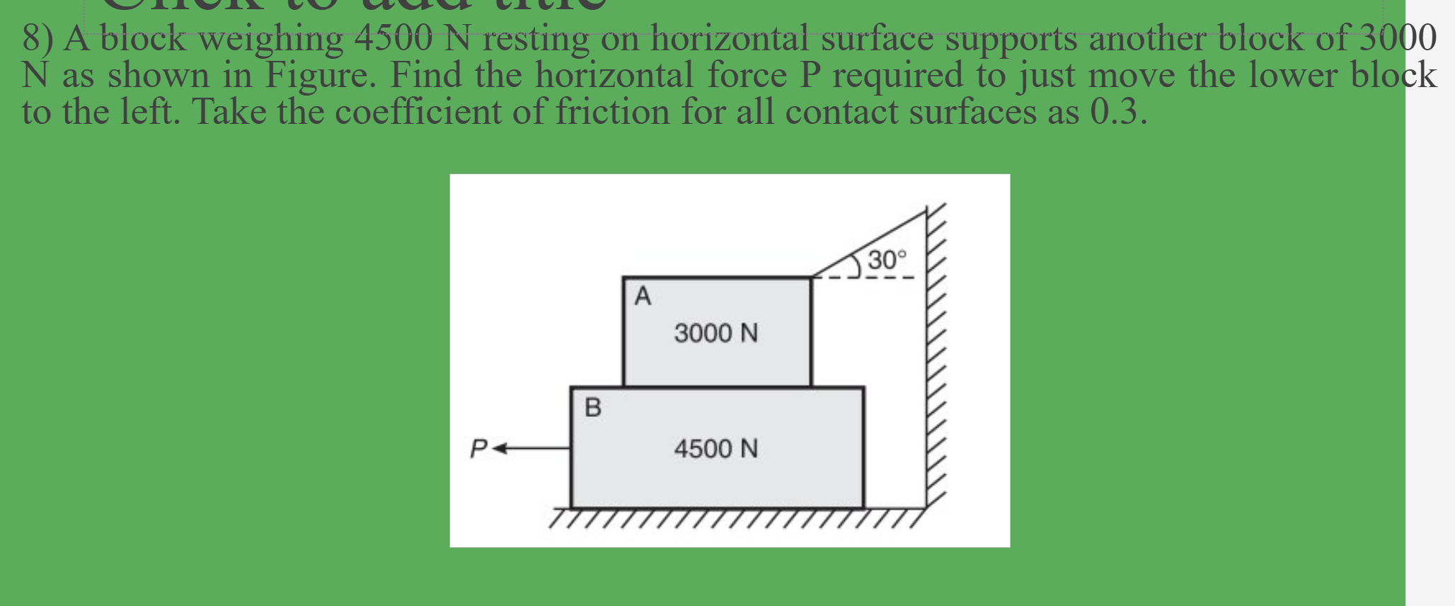 8 ) A block weighing 4 5 0 0 N resting on