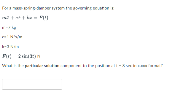For a mass - spring - damper system the governing