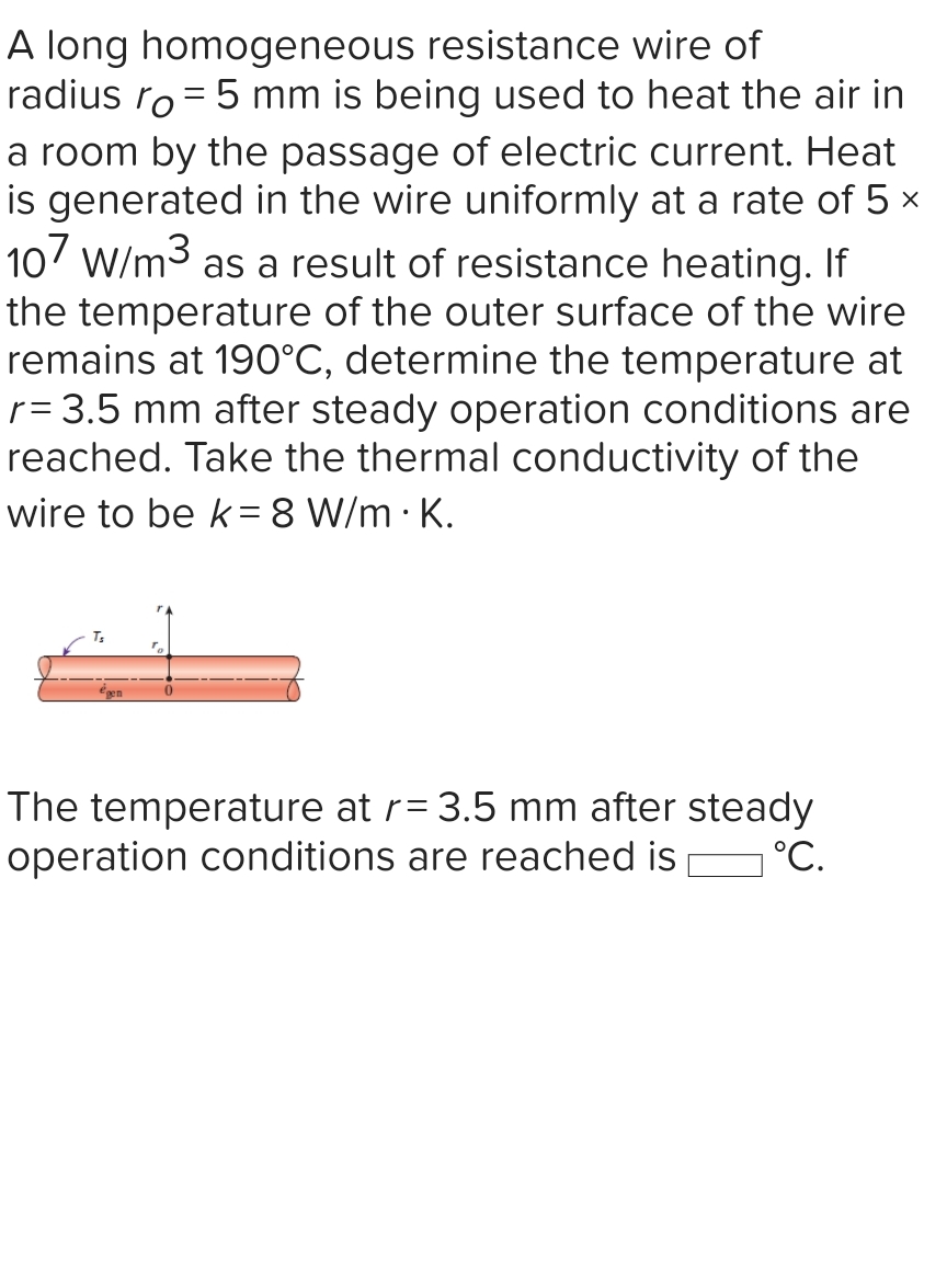 A long homogeneous resistance wire of radius r 0