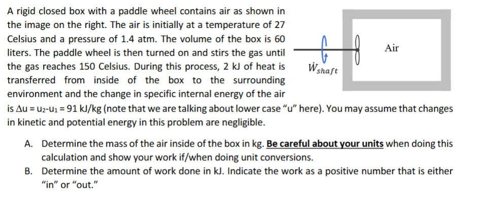 A rigid closed box with a paddle wheel contains