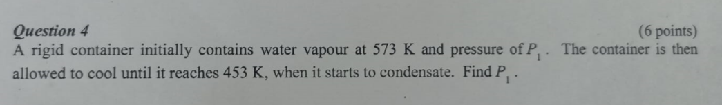 Question 4 A rigid container initially contains