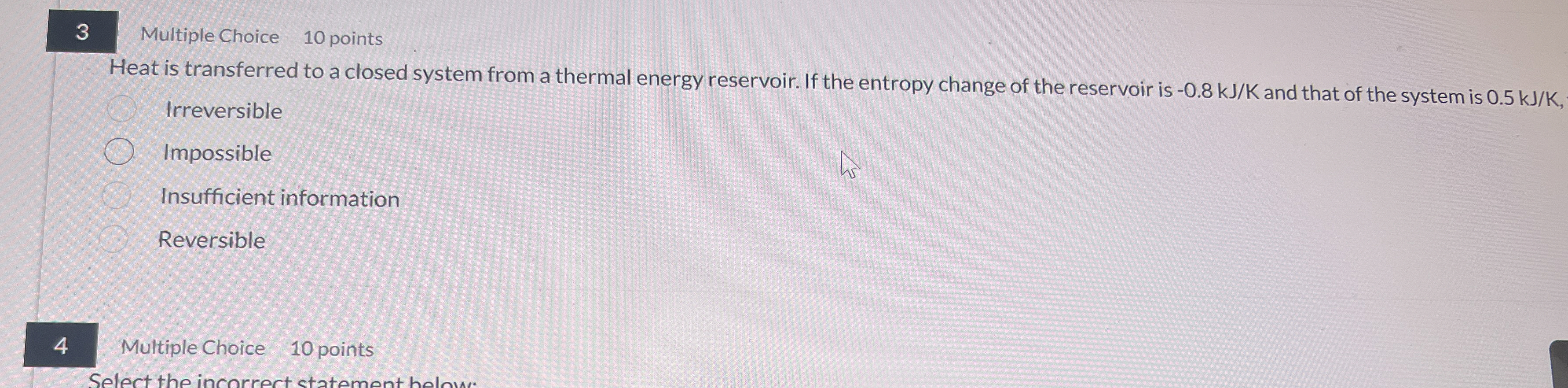 3 Multiple Choice 1 0 points Heat is transferred