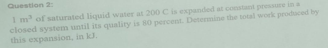 1 m 3 of saturated liquid water at 2 0 0 C is